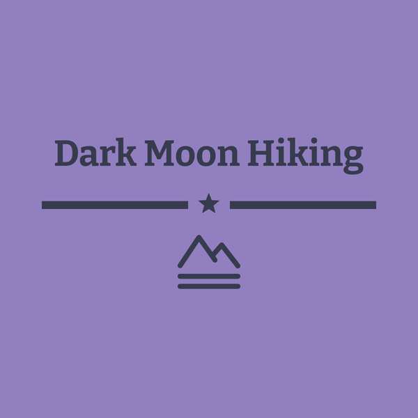 Dark Moon Hiking